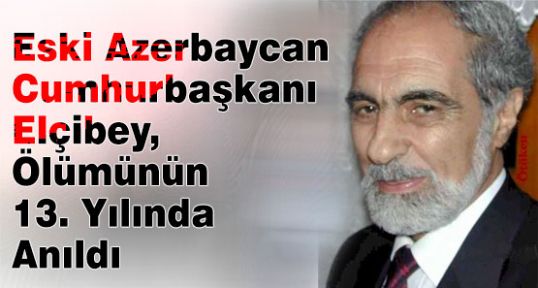 Elçibey Anıldı