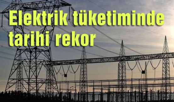 Elektrik tüketiminde rekor kırdık