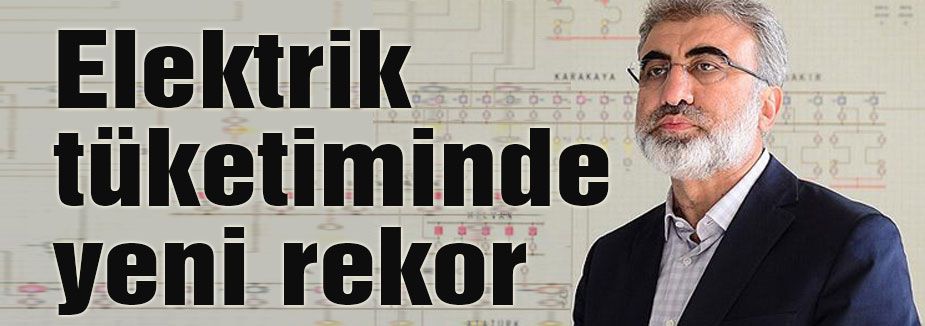 Elektrik tüketiminde yeni rekor
