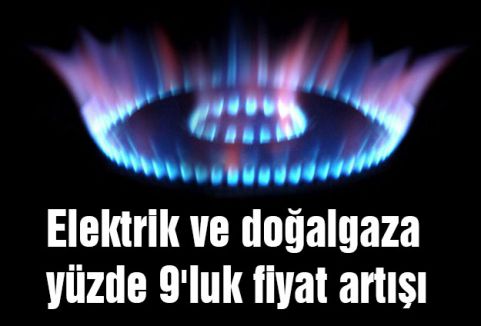 Elektrik ve doğalgaza zam
