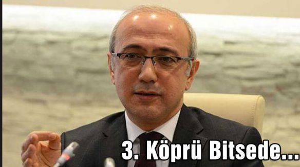 Elvan: 3.Köprü Bitse de...