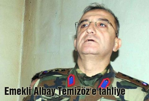 Emekli Albay Temizöz'e tahliye