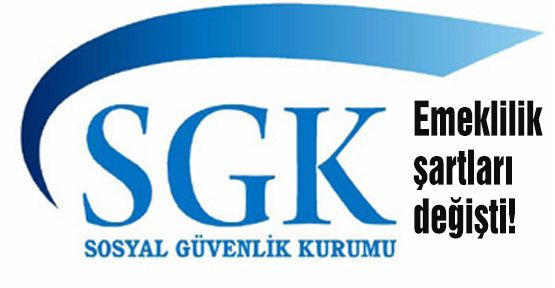 Emeklilik şartlarında önemli değişiklikler...