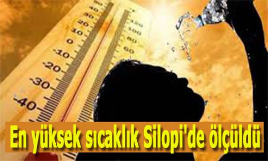 En yüksek sıcaklık Silopi'de ölçüldü