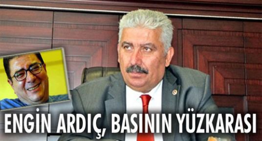 Engin Ardıç Basının Yüzkarası