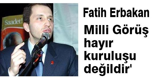 Erbakan; Hayır Kuruluşu Değiliz