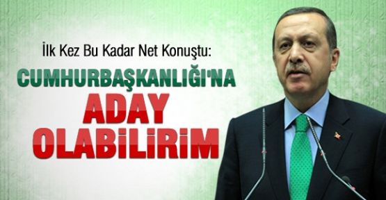 Erdoğan Cumhurbaşkanlığına Aday Olabilirim