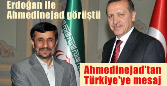 Erdoğan ile Ahmedinejad Görüştü.