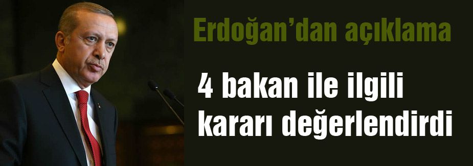 Erdoğan Komisyon kararını değerlendirdi