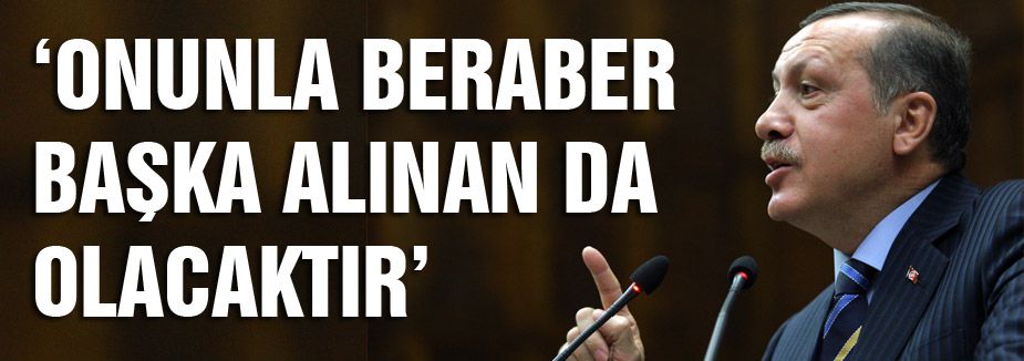 Erdoğan: Onunla (Hidayet Karaca) beraber başka alınan da olacak