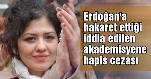 Erdoğan'a hakaret ettiği iddia edilen akademisyene hapis cezası