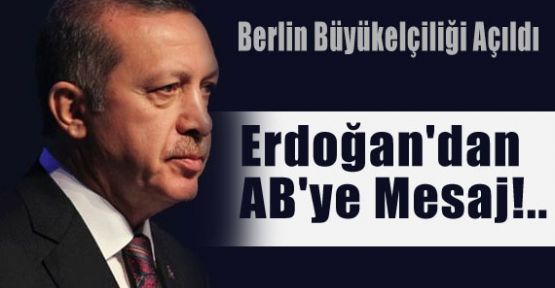 Erdoğan'dan AB'ye Mesaj!..