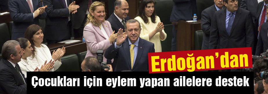 Erdoğan'dan eylem yapanlara Annelere destek