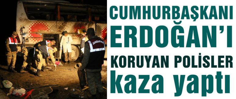 Erdoğan'ı Koruyan Polisler kaza yaptı
