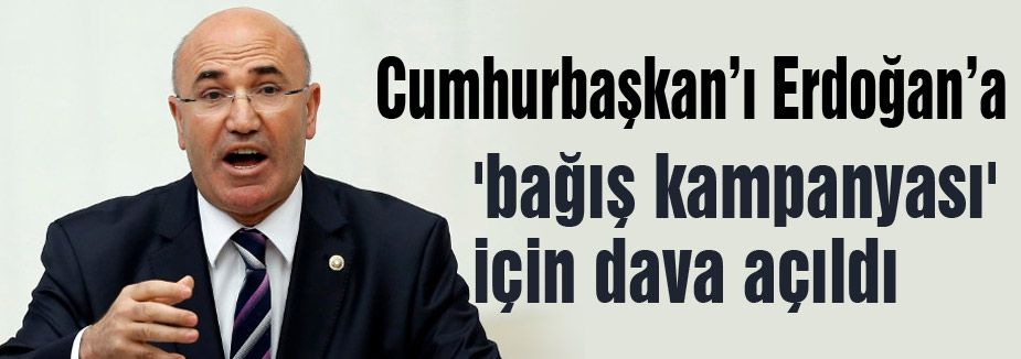Erdoğan’ın 'bağış kampanyası' için dava açıldı
