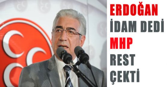 Erdoğan'nın İdamına MHP'den Rest