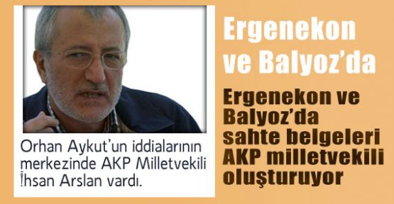 Ergenekon ve Balyoz’da Sahte belgeler