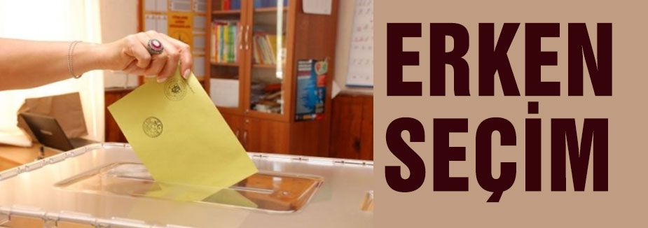 ERKEN SEÇİM Mİ VAR?