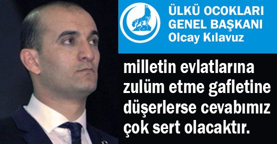 Erzincan Hadiselerine Yönelik Genel Başkan'dan Açıklama...