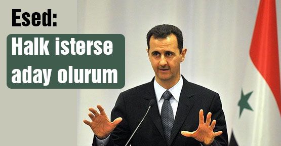 Esed: Halk isterse aday olurum