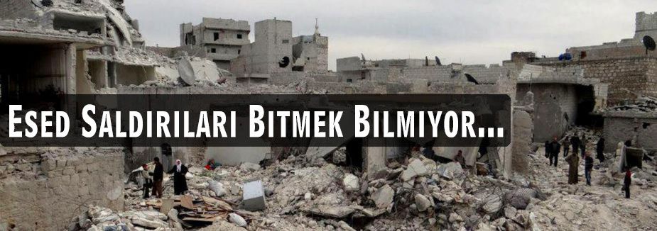 Esed Saldırıları Bitmek Bilmiyor...