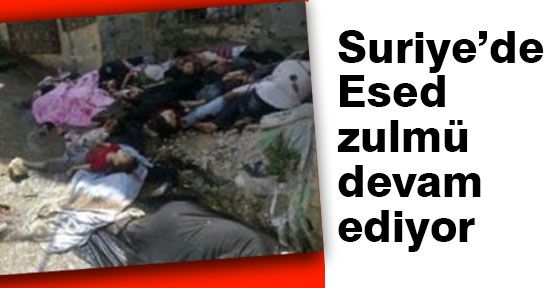 Esed'in Zulmü Devam Ediyor