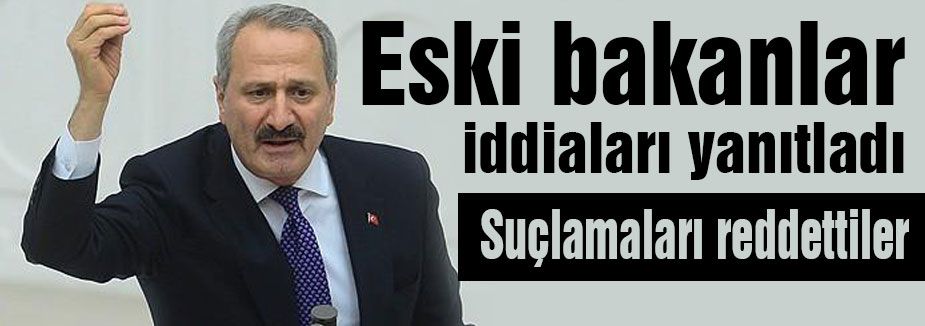 Eski bakanlar iddiaları yanıtladı