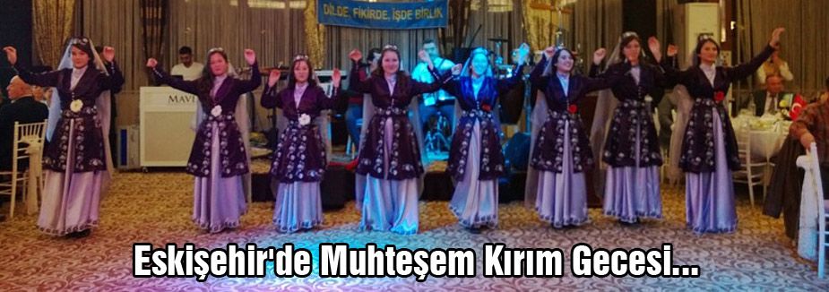 Eskişehir'de Muhteşem Kırım Gecesi...