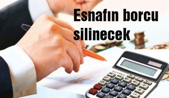 Esnafın borcu silinecek
