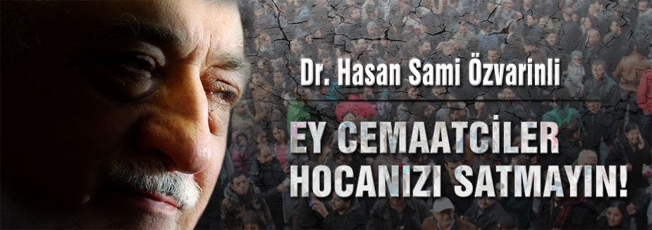 Ey Cemaatçiler Hocanızı Satmayın