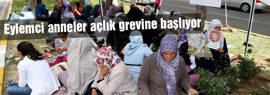 Eylemci anneler açlık grevine başlıyor