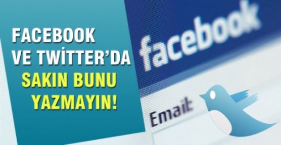 Facebook'a sakın bunu yazmayın!