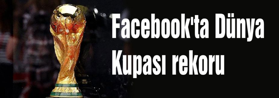 Facebook'ta Dünya Kupası rekoru