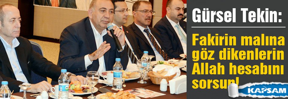 'Fakirin malına göz dikenlerin Allah hesabını sorsun!'