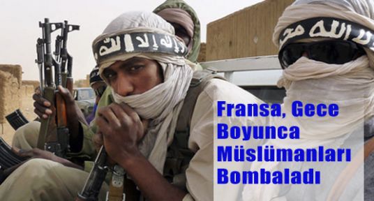 Faransız Güçleri Müslümanlara Bomba Yağdırdı