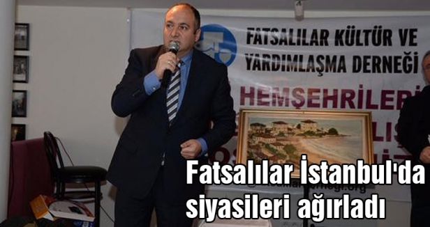 Fatsalılar İstanbul'da siyasileri ağırladı