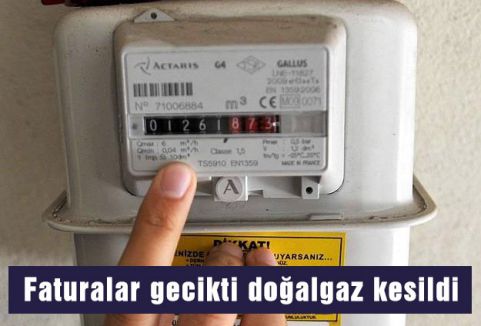 Faturalar gecikti doğalgaz kesildi