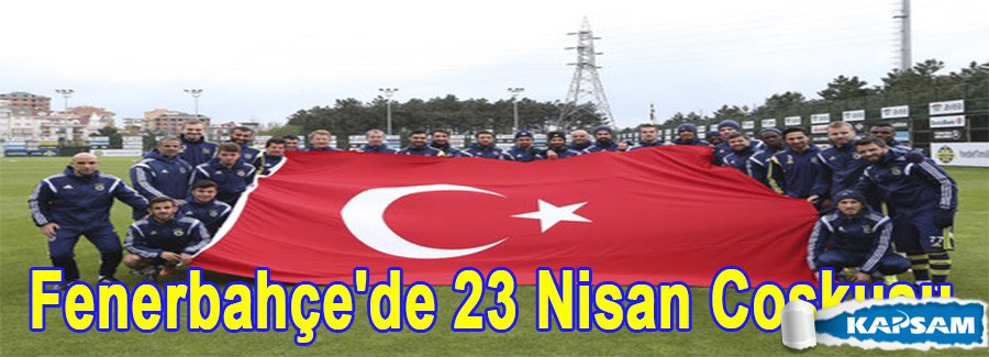 Fenerbahçe'de 23 Nisan Coşkusu