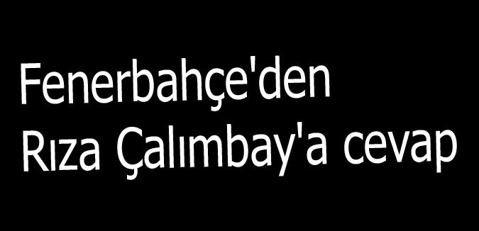 Fenerbahçe'den Çalımbay'a cevap
