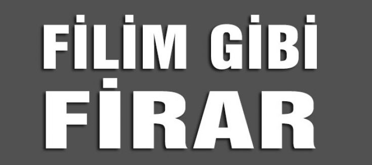 Filim gibi Firar...