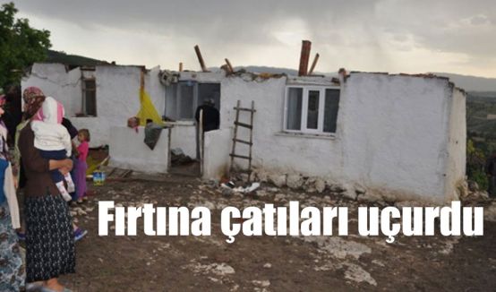 Fırtına çatıları uçurdu
