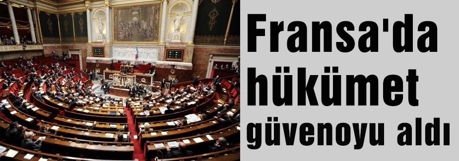 Fransa'da hükümet güvenoyu aldı