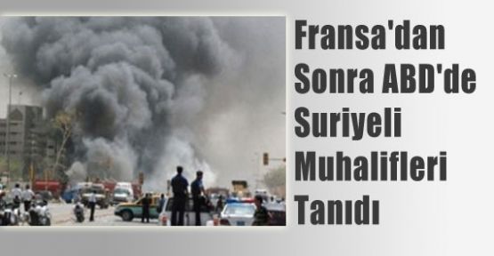 Fransa'dan Sonra ABD'de Suriyeli Muhalifleri Tanıdı