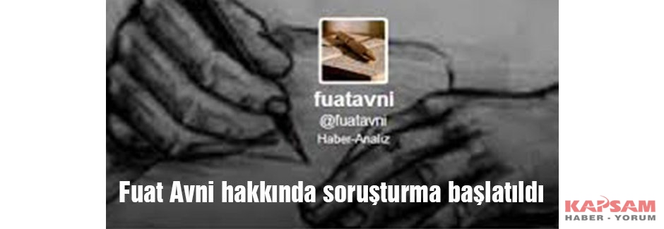 Fuat Avni hakkında soruşturma başlatıldı