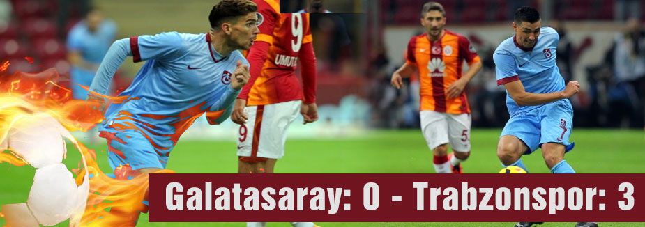 Galatasaray: 0 - Trabzonspor: 3