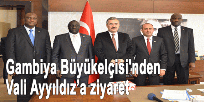 Gambiya Büyükelçisi'nden Vali Ayyıldız’a ziyaret