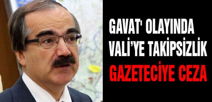 GAVAT' OLAYINDA TAKİPSİZLİK