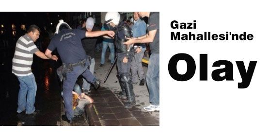 Gazi Mahallesinde Olay!