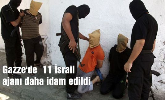 Gazze'de 11 israil casusuna idam...