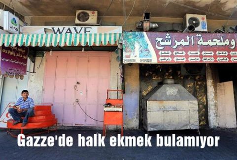Gazze'de halk ekmek bulamıyor